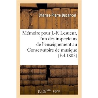 Mémoire pour J.-F. Lesueur, l'un des inspecteurs de l'enseignement au Conservatoire de