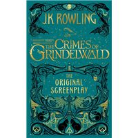 Fantastic Beasts: The Crimes of Grindelwald - The Original Screenplay