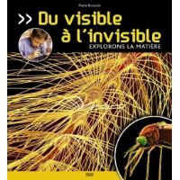Du visible à l'invisible, explorons la matière
