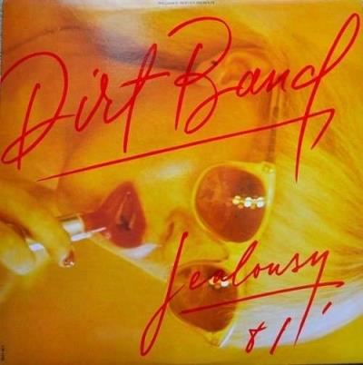 Dirt Band : Jealousy