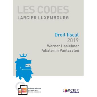 Code Larcier Luxembourg - Droit fiscal 2019 - broché - Werner Haslehner ...
