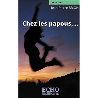 Chez les papous,...