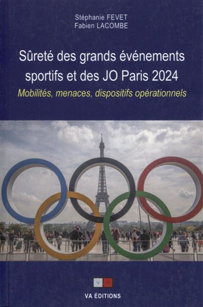 Sûreté des grands événements sportifs et des JO Paris 2024 - Stéphanie Fevet - broché