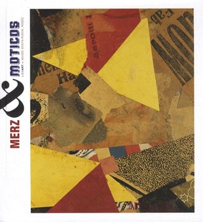 Kurt schwitters & ray johnson merz & moticos
