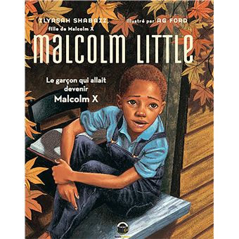 Malcolm Little, le garçon qui allait devenir Malcolm X