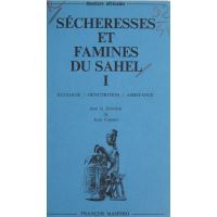 Sécheresses et famines du Sahel (1)