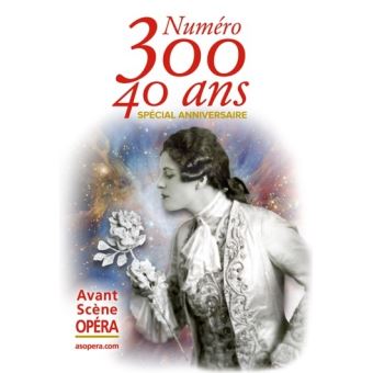 Aso n.300 - special anniversaire de l'avant-scene opera