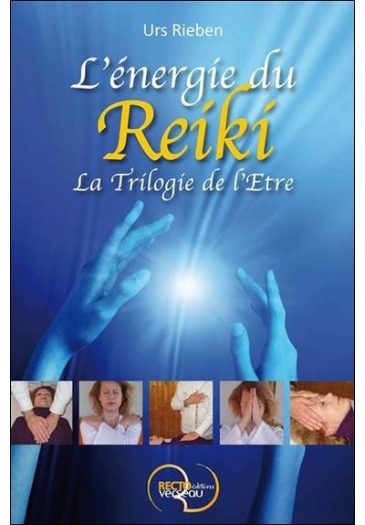 L'énergie du Reiki - La Trilogie de l'Etre - Urs Rieben - broché