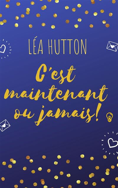 C'est maintenant ou jamais !