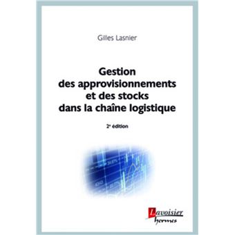 Gestion des approvisionnements et des stocks dans la chaîne logistique (2° Éd.)