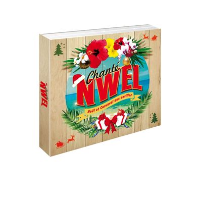 Chanté Nwel - Noël et Carnaval aux Antilles