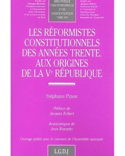 Les réformistes constitutionnels des années trente aux origines de la ve républi