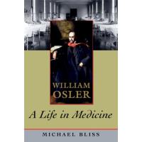 William Osler: A Life in Medicine