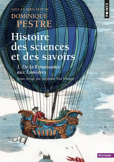 Histoire des sciences et des savoirs. - tome 1 De la Renaissance aux Lumières