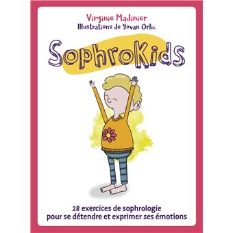 Sophrokids - 28 exercices de sophrologie pour se détendre et exprimer ses émotions
