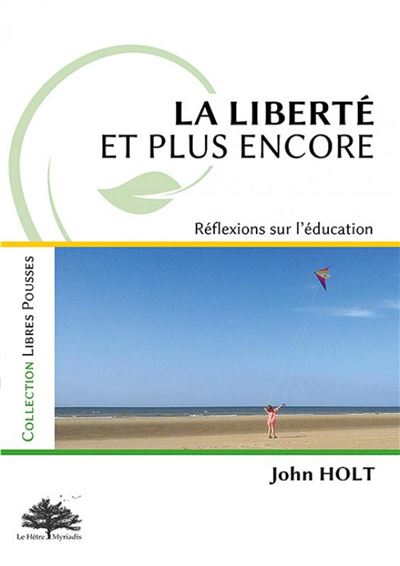 La Liberté, et plus encore - John Holt - broché