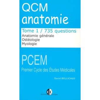 QCM ANATOMIE ANATOMIE GENERALE,OSTEOLOGIE,MYOLOGIE,T1 - Broché ...