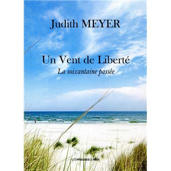 Un Vent De Liberté La Soixantaine Passée Broché Judith - 