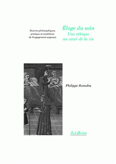 Eloge du soin, une éthique au coeur de la vie