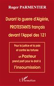 Durant la guerre d'Algérie, PROTESTANTS français devant l'appel des 121