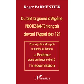 Durant la guerre d'Algérie, PROTESTANTS français devant l'appel des 121