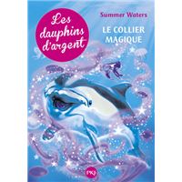 Les dauphins d'argent - tome 1 Le Collier magique