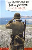 En attendant le débarquement en Bretagne - du 15 août 1943 au 6 juin 1944