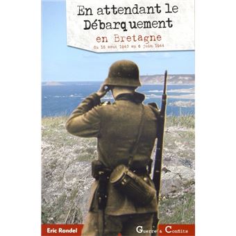 En attendant le débarquement en Bretagne - du 15 août 1943 au 6 juin 1944