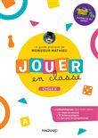 Jouer en classe, le guide pratique de Monsieur Mathieu + plateau de jeu (2022) - Cycle 2