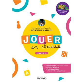Jouer en classe, le guide pratique de Monsieur Mathieu + plateau de jeu (2022) - Cycle 2