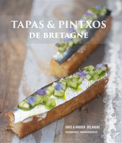 Tapas & Pintxos de Bretagne - Andrew Verschetze - relié