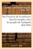 Recherches historiques sur l'exercice de la médecine dans les temples