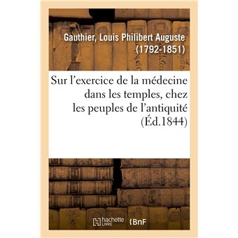 Recherches historiques sur l'exercice de la médecine dans les temples