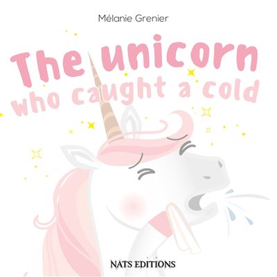 The Unicorn Who Caught A Cold