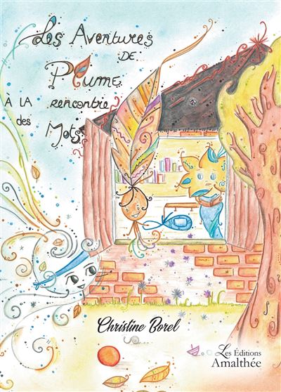 Les Aventures de Plume À la rencontres des Mots - Christine Borel - broché