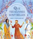 Que tes  uvres sont belles   Laudato si à l école des grands saints