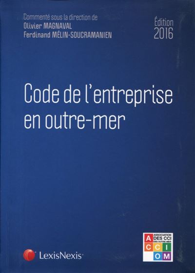 Code de l'entreprise en outre-mer 2016 - Olivier Magnaval - broché