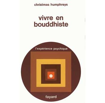 Vivre en bouddhiste - Christmas Humphreys - (donnée non spécifiée)
