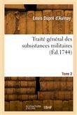 Traité général des subsistances militaires. Tome 2