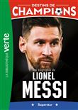Destins de champions 03 - Une biographie de Lionel Messi