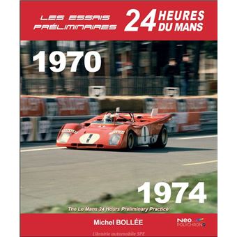 Les Essais Préliminaires 24h du Mans, 1970-1974