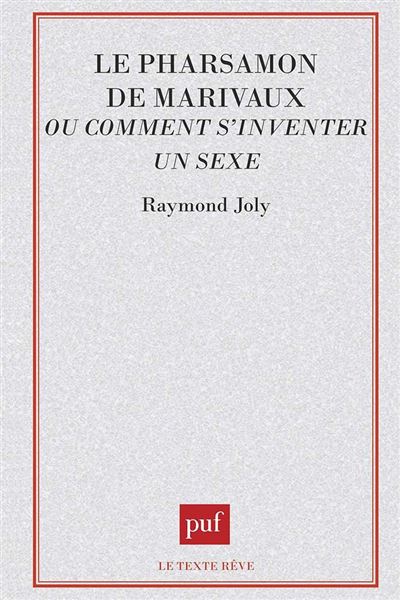 Le Pharsamon de marivaux ou comment s'inventer un sexe - Raymond Joly - (donnée non spécifiée)