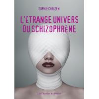 L'étrange univers du Schizophrène
