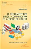 Le règlement des litiges commerciaux en Afrique de l'ouest