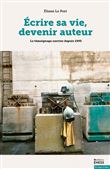 Écrire sa vie, devenir auteur - Le témoignage ouvrier depuis