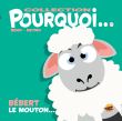Pourquoi…Bébert le mouton…
