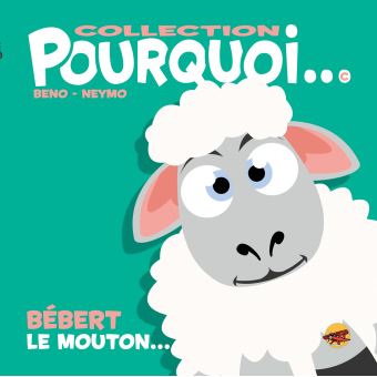 Pourquoi…Bébert le mouton…