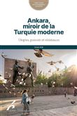 Ankara, miroir de la Turquie moderne