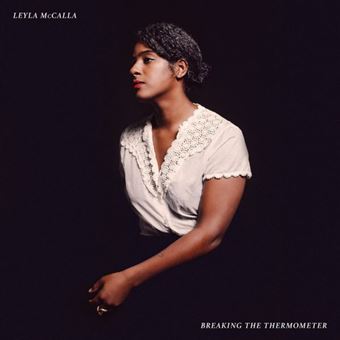 top-meilleurs-albums-classique-jazz-mai-2022-fnac-leyla-mccalla-Breaking-The-Thermometer