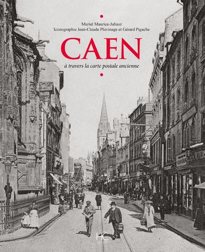 Caen a travers la carte postale ancienne